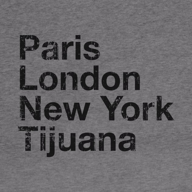 Paris, London, New York, Tijuana by verde